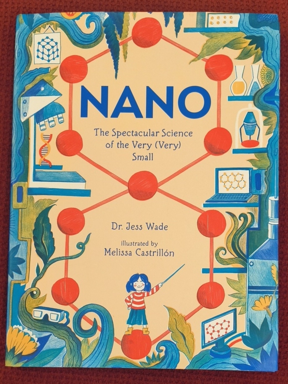 Nano The Spectacular Science Of The Very Small Book Dr. Jess Wade Hardcover EUC
